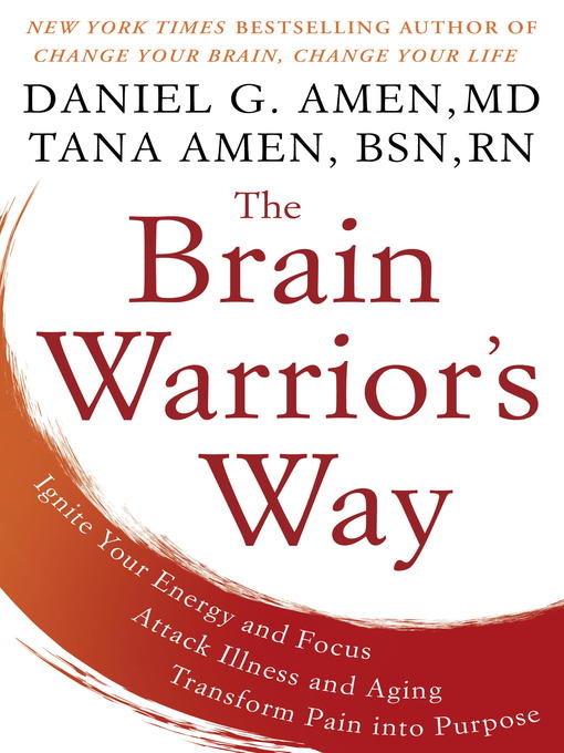 Title details for The Brain Warrior's Way by Daniel G. Amen, M.D. - Wait list